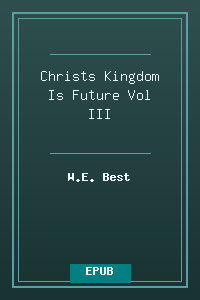 Christs_Kingdom_Is_Future-Vol_III.epub