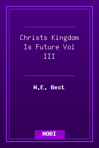 Christs_Kingdom_Is_Future-Vol_III.mobi