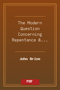 The Modern Question Concerning Repentance & Faith.pdf