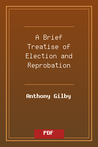 A Brief Treatise of Election and Reprobation.pdf