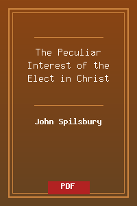The Peculiar Interest of the Elect in Christ.pdf
