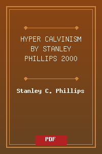 HYPER-CALVINISM BY STANLEY PHILLIPS 2000.pdf