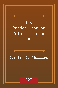 The_Predestinarian_Volume_1_Issue_08.pdf