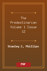 The_Predestinarian_Volume_1_Issue_12.pdf