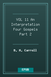 VOL 11 An Interpretation -Four Gospels Part 2_.epub