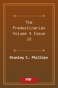 The_Predestinarian_Volume_4_Issue_10.pdf