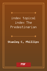 _index_topical_index_The_Predestinarian.pdf