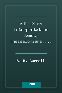 VOL 13 An Interpretation -James, Thessalonians, Corinthians_.epub