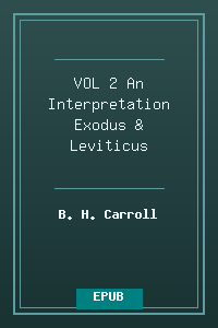 VOL 2 An Interpretation - Exodus & Leviticus.epub