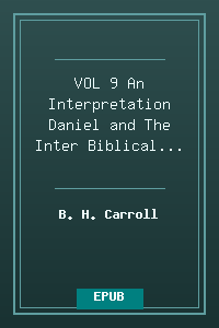 VOL 9 An Interpretation - Daniel and The Inter-Biblical Period_.epub