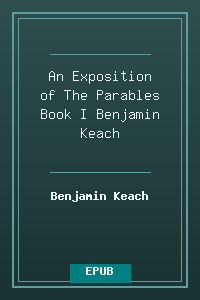 An Exposition of The Parables Book I - Benjamin Keach.epub