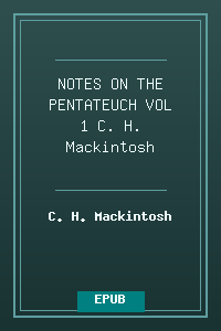 NOTES ON THE PENTATEUCH - VOL 1 - C. H. Mackintosh.epub