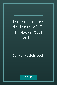 The Expository Writings of C. H. Mackintosh-Vol 1.epub