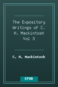 The Expository Writings of C. H. Mackintosh-Vol 3.epub