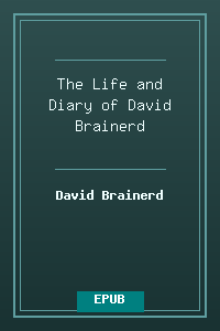 The Life and Diary of David Brainerd.epub
