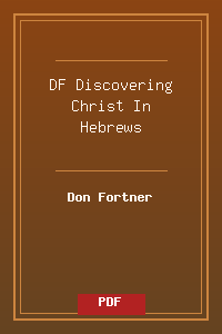 DF_Discovering Christ In Hebrews.pdf