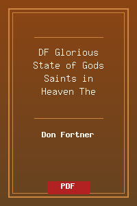 DF_Glorious State of Gods Saints in Heaven The.pdf