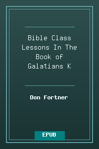Bible Class Lessons In The Book of Galatians - K.epub