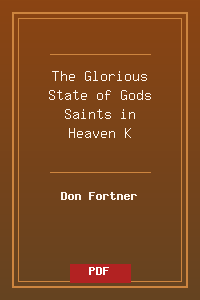 The Glorious State of Gods Saints in Heaven - K.pdf