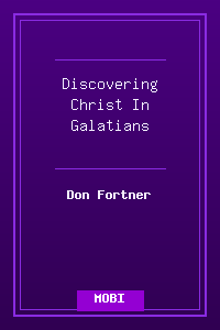 Discovering Christ In Galatians.mobi