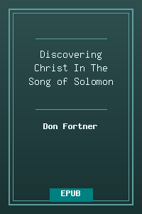 Discovering Christ In The Song of Solomon.epub