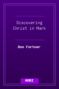 Discovering Christ in Mark.mobi