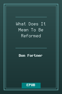 What Does It Mean To Be Reformed.epub