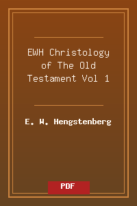 EWH_Christology of The Old Testament Vol 1.pdf