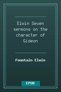 Elwin-Seven_sermons_on_the_character_of_Gideon.epub