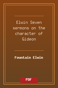 Elwin-Seven_sermons_on_the_character_of_Gideon.pdf