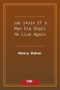 job 14v14 If a Man Die Shall He Live Again.pdf