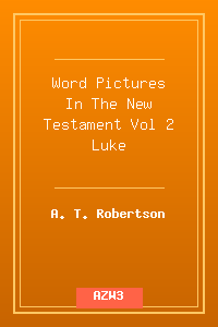 Word Pictures In The New Testament Vol 2 Luke.azw3