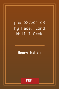 psa 027v04-08 Thy Face, Lord, Will I Seek.pdf