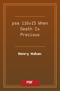 psa 116v15 When Death Is Precious.pdf