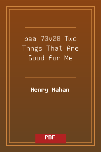 psa 73v28 Two Thngs That Are Good for Me.pdf