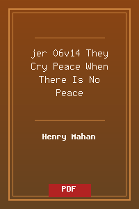 jer 06v14 They Cry Peace When There Is No Peace.pdf