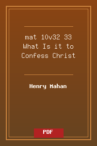 mat 10v32-33 What Is it to Confess Christ.pdf