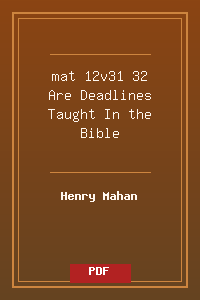 mat 12v31-32 Are Deadlines Taught In the Bible.pdf