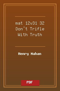 mat 12v31-32 Don't Trifle With Truth.pdf