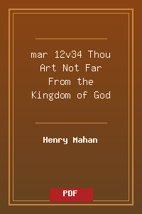 mar 12v34 Thou Art Not Far From the Kingdom of God.pdf