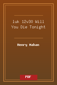 luk 12v30 Will You Die Tonight.pdf