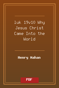 luk 19v10 Why Jesus Christ Came Into the World.pdf