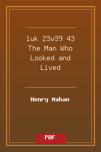 luk 23v39-43 The Man Who Looked and Lived.pdf