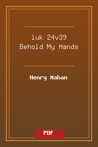 luk 24v39 Behold My Hands.pdf