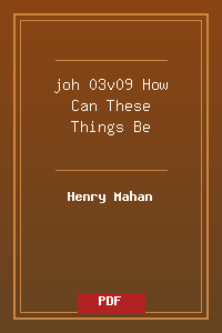 joh 03v09 How Can These Things Be.pdf