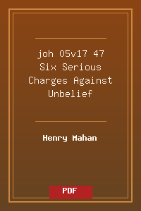 joh 05v17-47 Six Serious Charges Against Unbelief.pdf