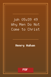 joh 05v39-49 Why Men Do Not Come to Christ.pdf