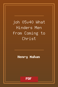 joh 05v40 What Hinders Men from Coming to Christ.pdf