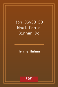 joh 06v28-29 What Can a Sinner Do.pdf