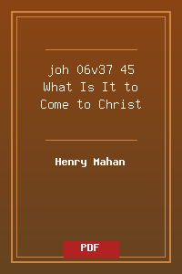 joh 06v37-45 What Is It to Come to Christ.pdf